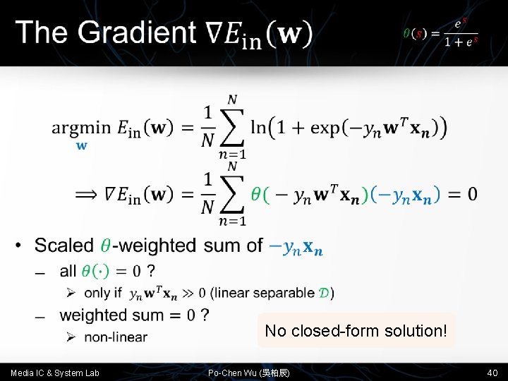  • No closed-form solution! Media IC & System Lab Po-Chen Wu (吳柏辰) 40