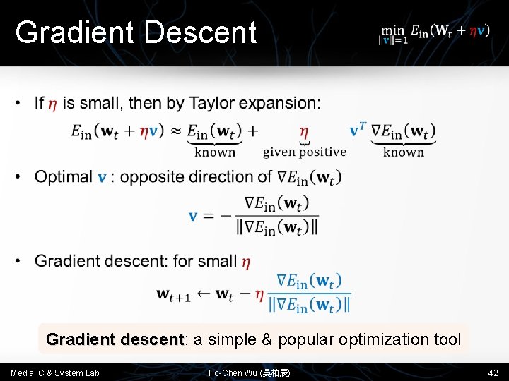 Gradient Descent • Gradient descent: descent a simple & popular optimization tool Media IC