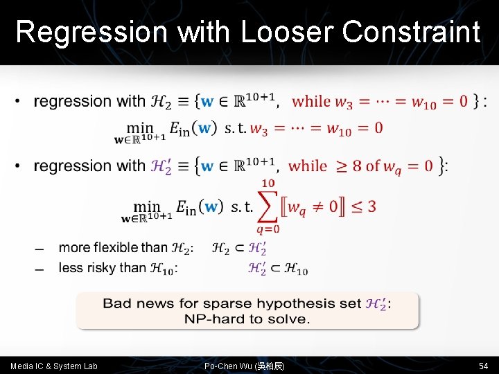 Regression with Looser Constraint • Media IC & System Lab Po-Chen Wu (吳柏辰) 54