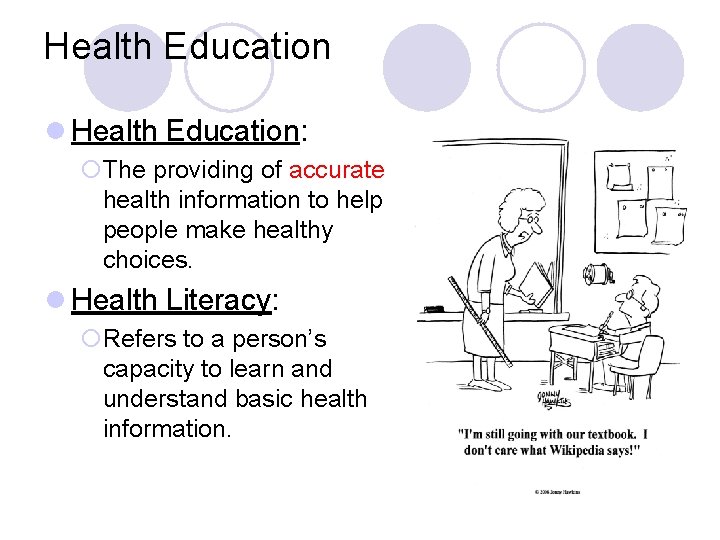 Health Education l Health Education: ¡The providing of accurate health information to help people