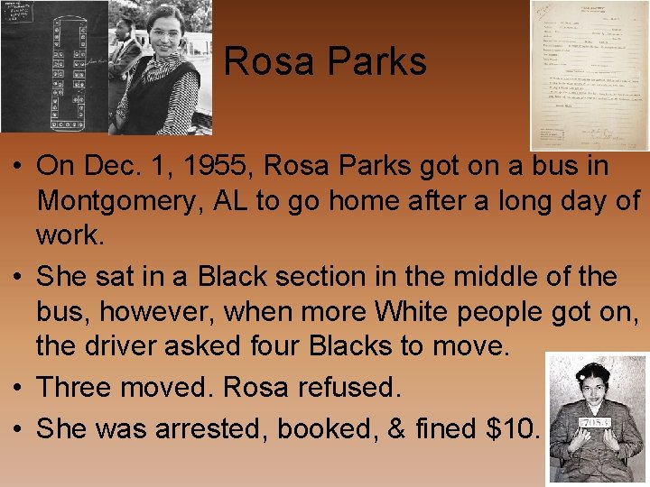 Rosa Parks • On Dec. 1, 1955, Rosa Parks got on a bus in