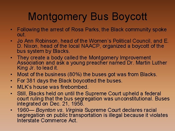 Montgomery Bus Boycott • Following the arrest of Rosa Parks, the Black community spoke
