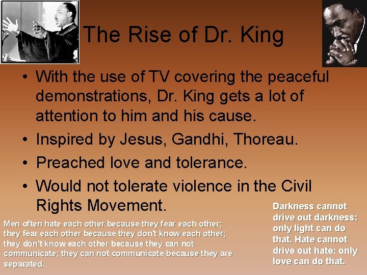 The Rise of Dr. King • With the use of TV covering the peaceful