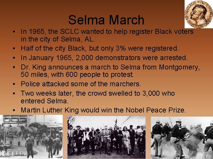 Selma March • In 1965, the SCLC wanted to help register Black voters in