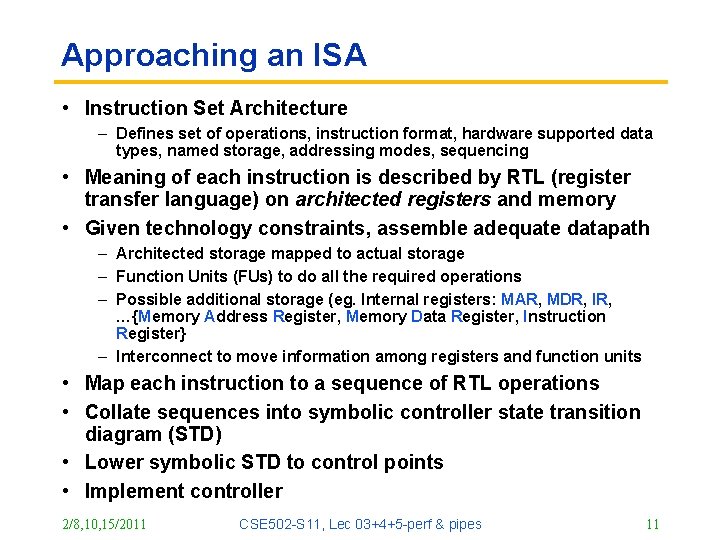 Approaching an ISA • Instruction Set Architecture – Defines set of operations, instruction format,