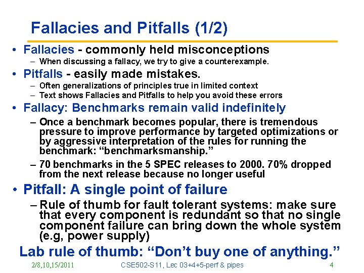 Fallacies and Pitfalls (1/2) • Fallacies - commonly held misconceptions – When discussing a