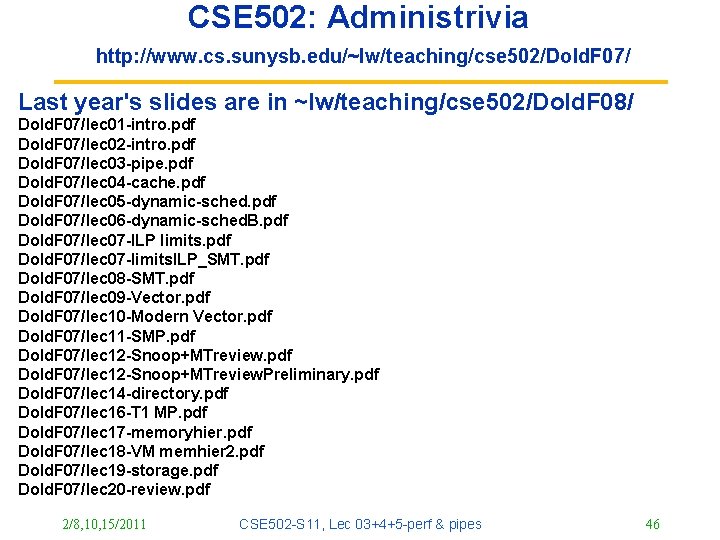 CSE 502: Administrivia http: //www. cs. sunysb. edu/~lw/teaching/cse 502/Dold. F 07/ Last year's slides