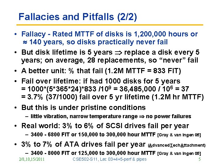 Fallacies and Pitfalls (2/2) • Fallacy - Rated MTTF of disks is 1, 200,
