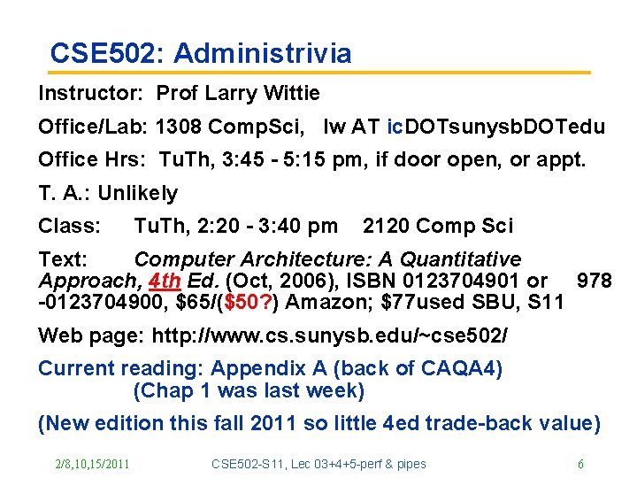 CSE 502: Administrivia Instructor: Prof Larry Wittie Office/Lab: 1308 Comp. Sci, lw AT ic.