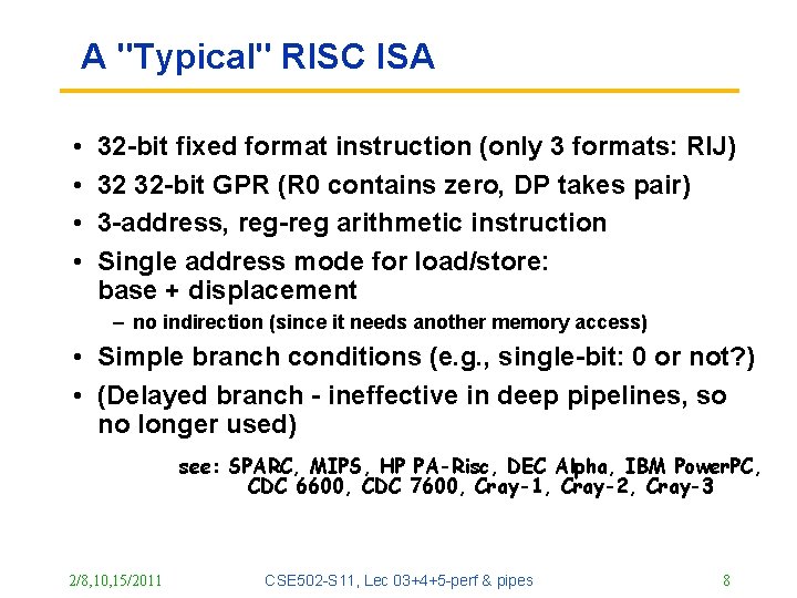 A "Typical" RISC ISA • • 32 -bit fixed format instruction (only 3 formats:
