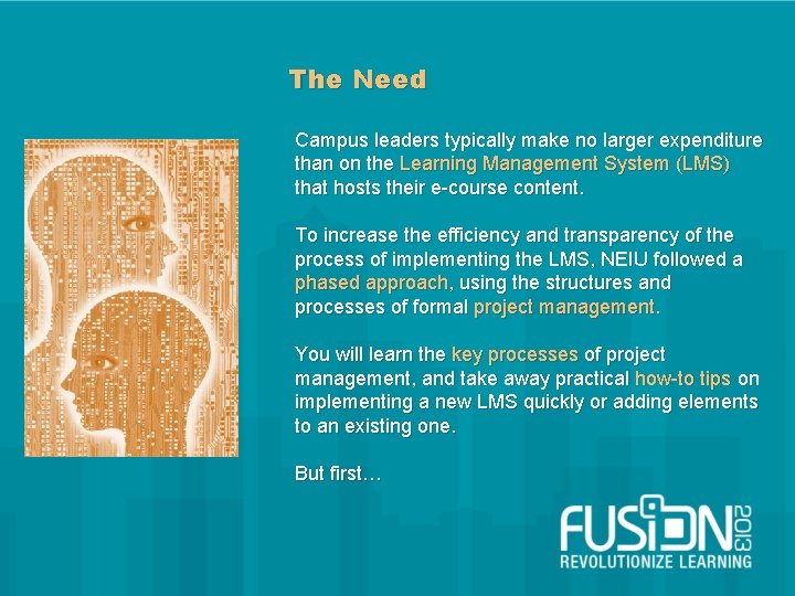 The Need Campus leaders typically make no larger expenditure than on the Learning Management