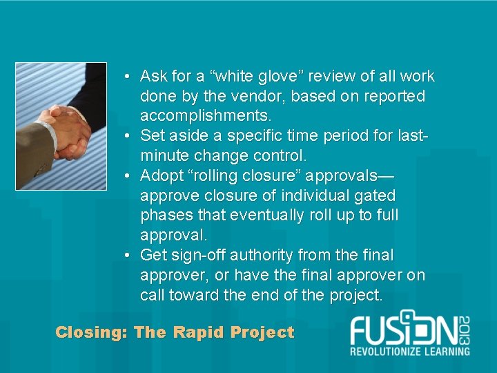  • Ask for a “white glove” review of all work done by the