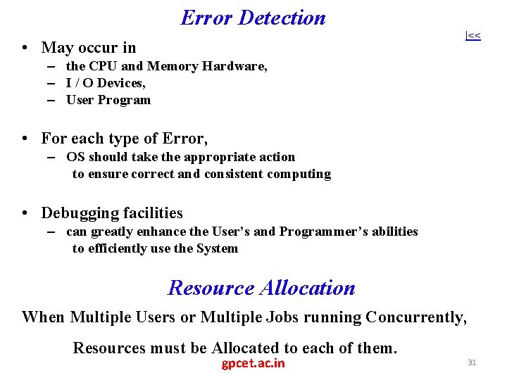 Error Detection • May occur in |<< – the CPU and Memory Hardware, –