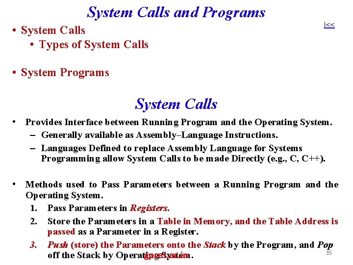 System Calls and Programs • System Calls • Types of System Calls |<< •