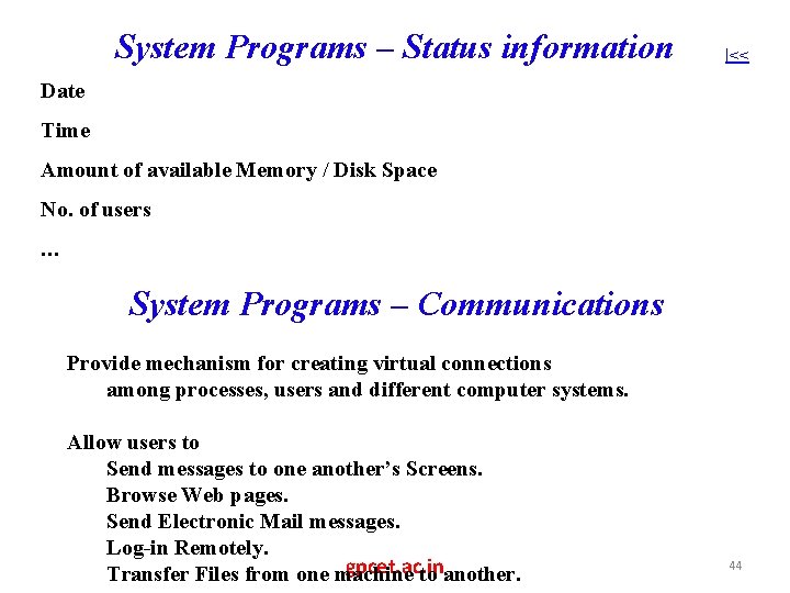 System Programs – Status information |<< Date Time Amount of available Memory / Disk