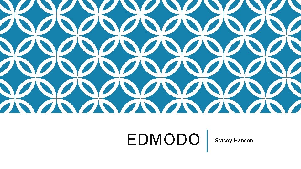 EDMODO Stacey Hansen 