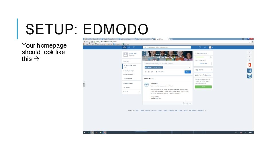 SETUP: EDMODO Your homepage should look like this 