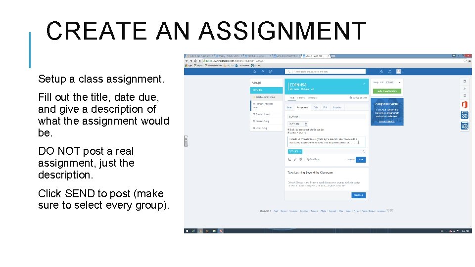 CREATE AN ASSIGNMENT Setup a class assignment. Fill out the title, date due, and