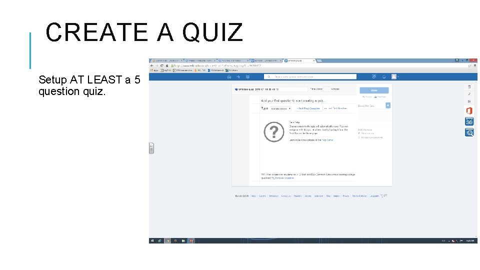 CREATE A QUIZ Setup AT LEAST a 5 question quiz. 