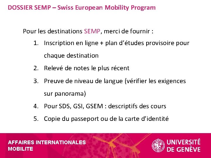 DOSSIER SEMP – Swiss European Mobility Program Pour les destinations SEMP, merci de fournir