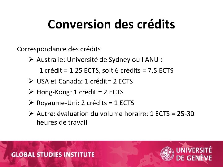 Conversion des crédits Correspondance des crédits Ø Australie: Université de Sydney ou l'ANU :