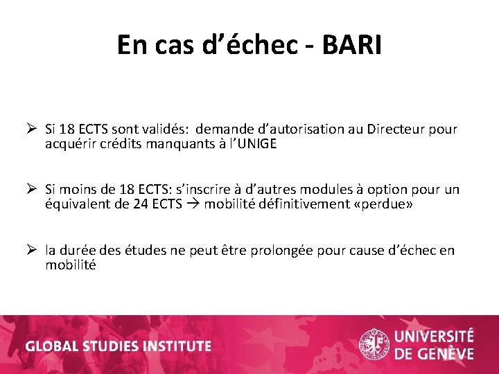 En cas d’échec - BARI Ø Si 18 ECTS sont validés: demande d’autorisation au