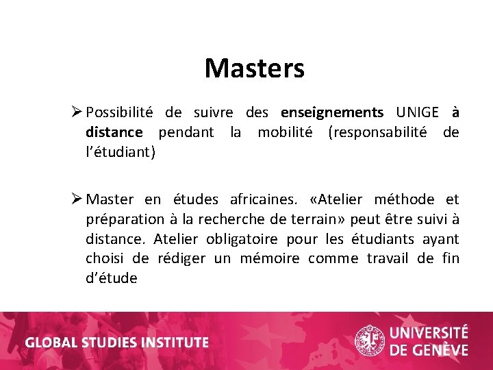 Masters Ø Possibilité de suivre des enseignements UNIGE à distance pendant la mobilité (responsabilité