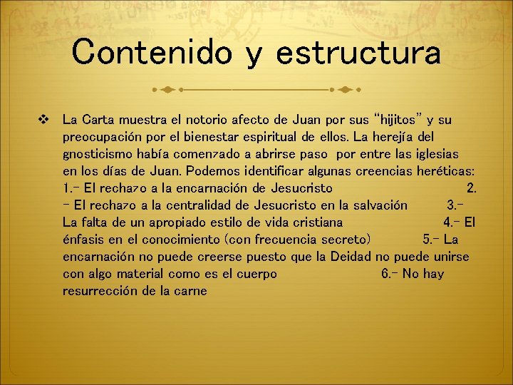 Contenido y estructura v La Carta muestra el notorio afecto de Juan por sus