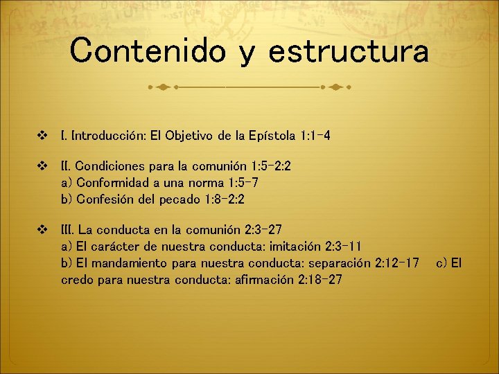 Contenido y estructura v I. Introducción: El Objetivo de la Epístola 1: 1 -4