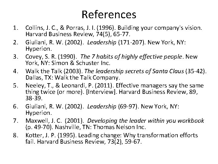 References 1. 2. 3. 4. 5. 6. 7. 8. Collins, J. C. , &