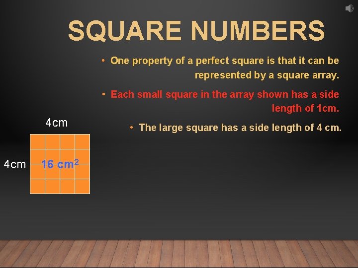 SQUARE NUMBERS • One property of a perfect square is that it can be