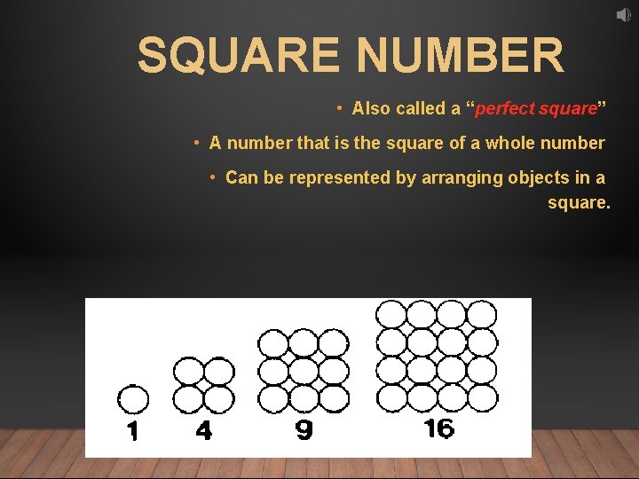 SQUARE NUMBER • Also called a “perfect square” • A number that is the