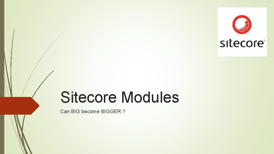 Sitecore Modules Can BIG become BIGGER ? 