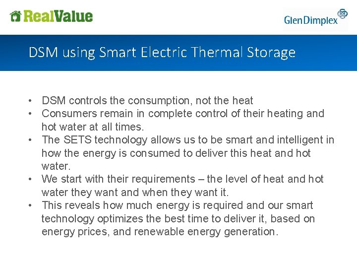 DSM using Smart Electric Thermal Storage • DSM controls the consumption, not the heat