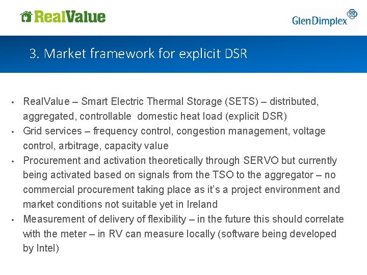 3. Market framework for explicit DSR • • Real. Value – Smart Electric Thermal