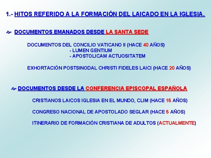 1. - HITOS REFERIDO A LA FORMACIÓN DEL LAICADO EN LA IGLESIA. DOCUMENTOS EMANADOS