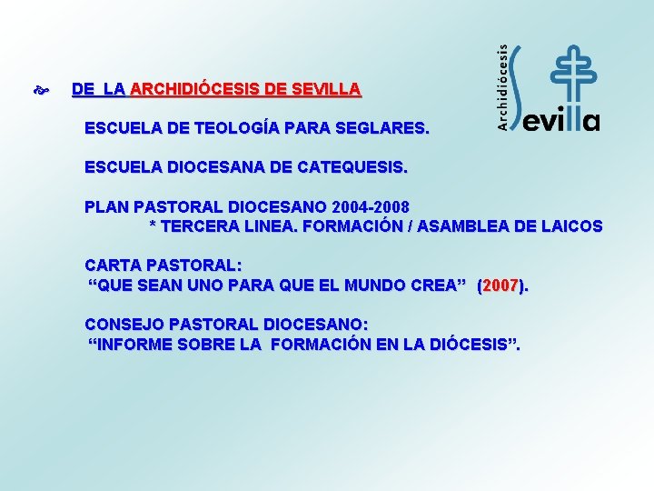  DE LA ARCHIDIÓCESIS DE SEVILLA ESCUELA DE TEOLOGÍA PARA SEGLARES. ESCUELA DIOCESANA DE