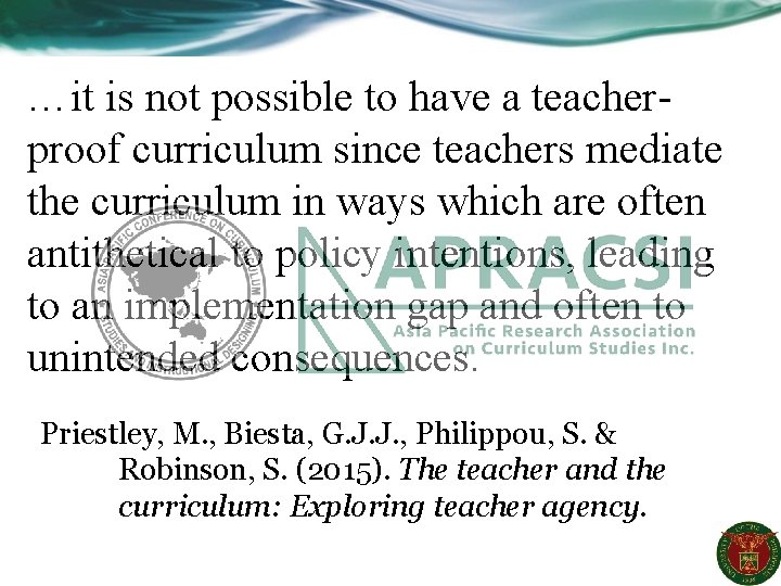 …it is not possible to have a teacherproof curriculum since teachers mediate the curriculum