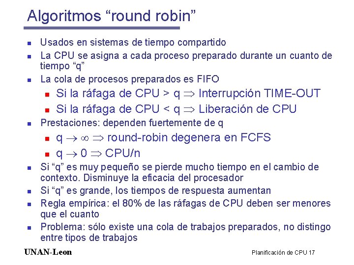 Algoritmos “round robin” n n n Usados en sistemas de tiempo compartido La CPU Algoritmos “round robin” n n n Usados en sistemas de tiempo compartido La CPU
