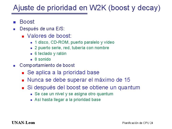 Ajuste de prioridad en W 2 K (boost y decay) n Boost n Después Ajuste de prioridad en W 2 K (boost y decay) n Boost n Después