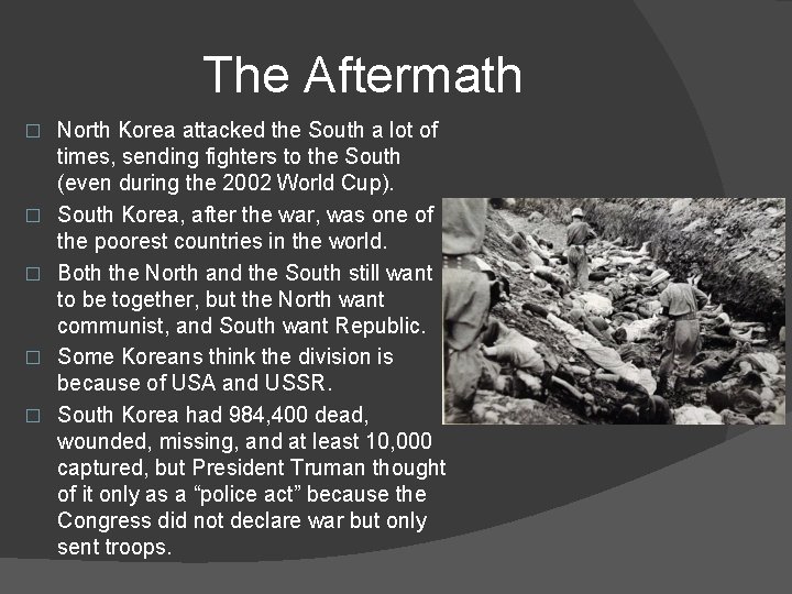 The Aftermath � � � North Korea attacked the South a lot of times,