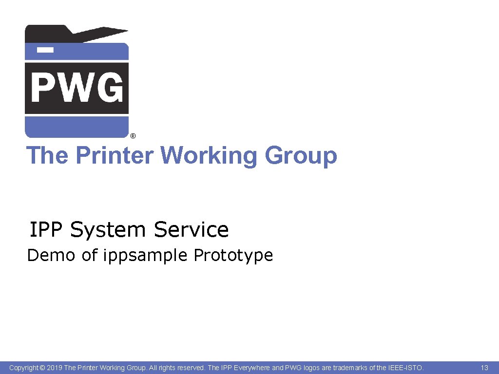 ® The Printer Working Group IPP System Service Demo of ippsample Prototype Copyright ©