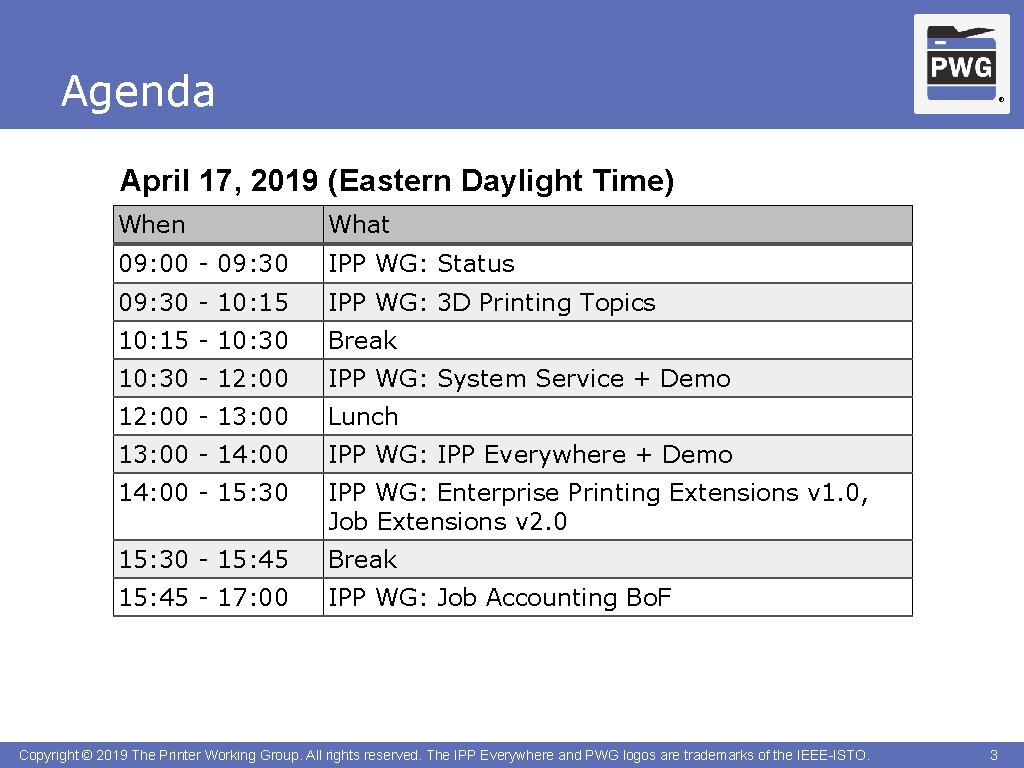 Agenda ® April 17, 2019 (Eastern Daylight Time) When What 09: 00 - 09: