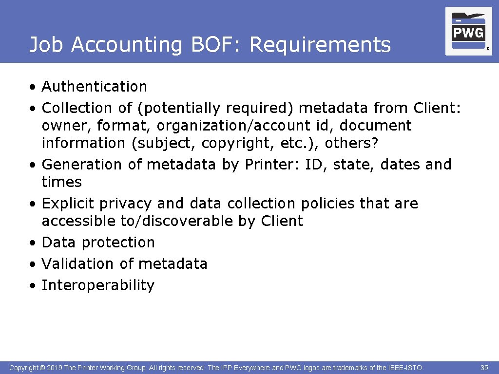 Job Accounting BOF: Requirements ® • Authentication • Collection of (potentially required) metadata from