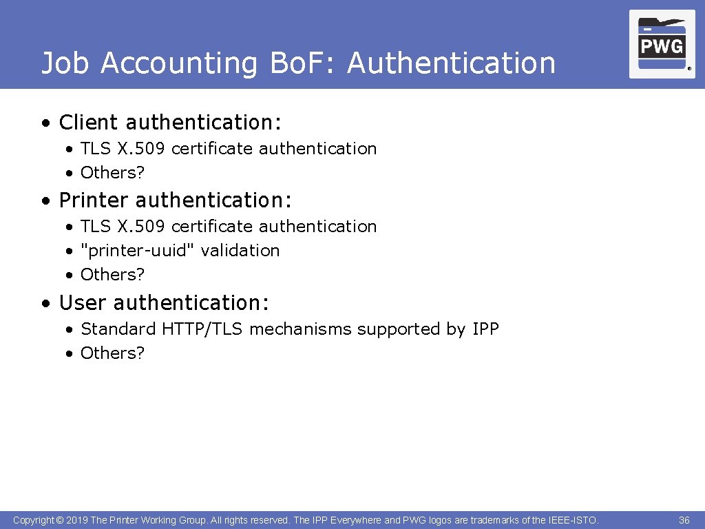 Job Accounting Bo. F: Authentication ® • Client authentication: • TLS X. 509 certificate