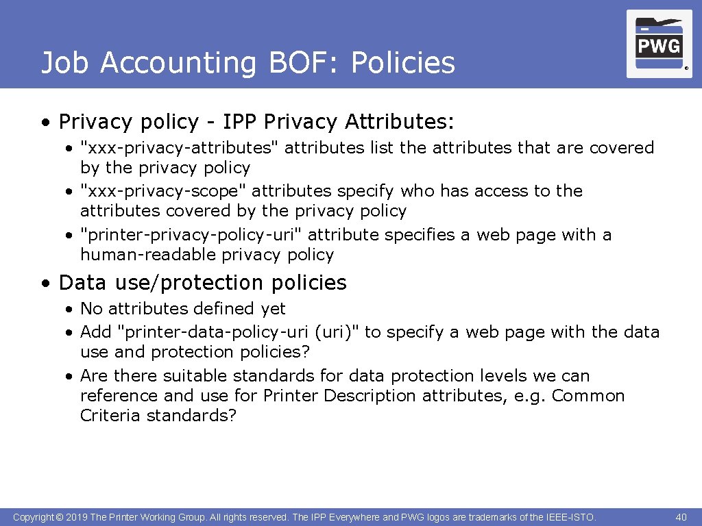 Job Accounting BOF: Policies ® • Privacy policy - IPP Privacy Attributes: • "xxx-privacy-attributes"