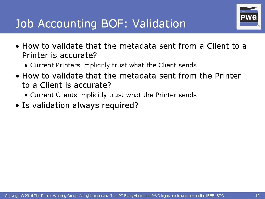 Job Accounting BOF: Validation ® • How to validate that the metadata sent from