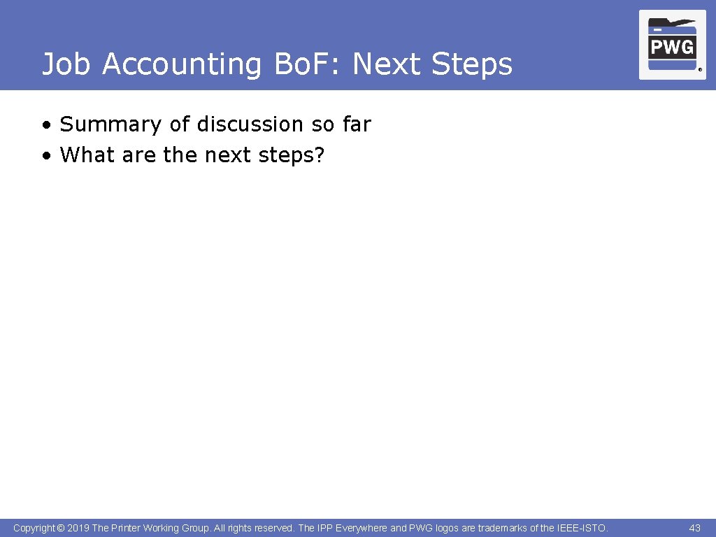 Job Accounting Bo. F: Next Steps ® • Summary of discussion so far •