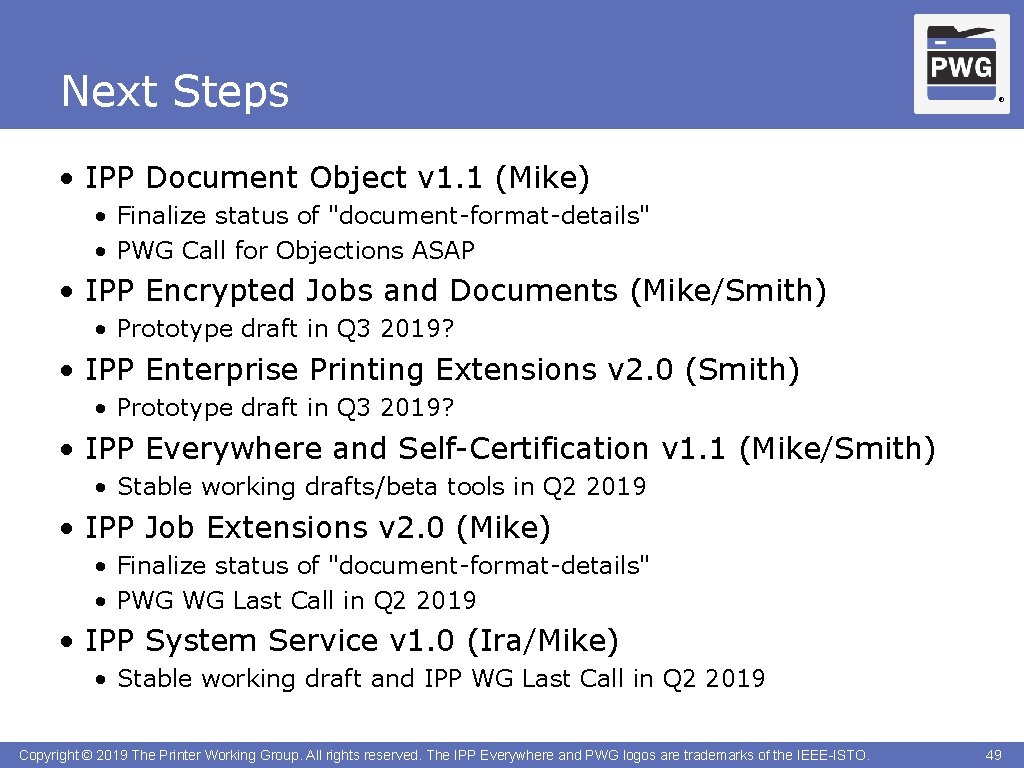 Next Steps ® • IPP Document Object v 1. 1 (Mike) • Finalize status