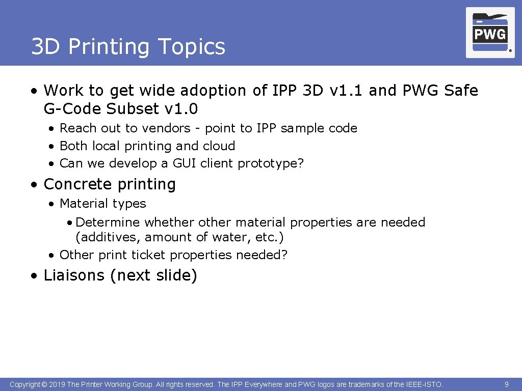 3 D Printing Topics ® • Work to get wide adoption of IPP 3